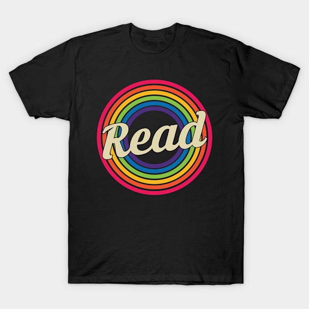 Read - Retro Rainbow Style T-Shirt by MaydenArt